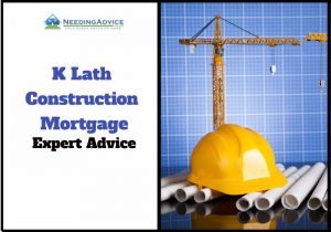 K Lath Construction Mortgage