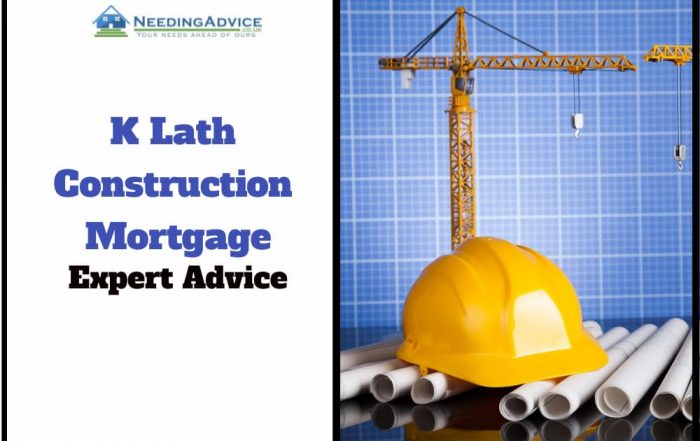 K Lath Construction Mortgage