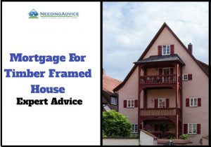 Mortgage For Timber Framed House